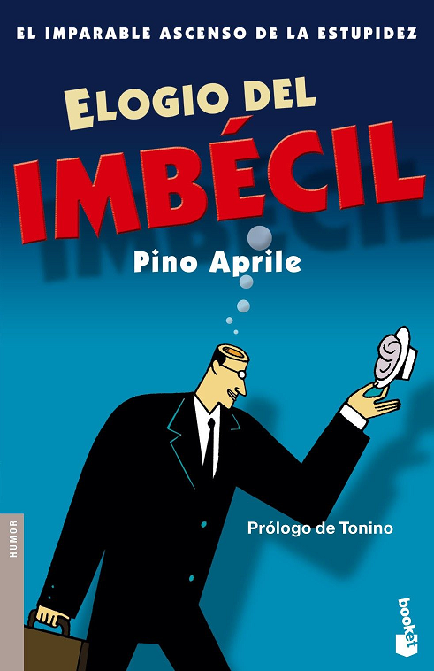 ELOGIO DEL IMBECIL                                                              